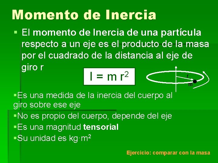 Momento de Inercia § El momento de Inercia de una partícula respecto a un