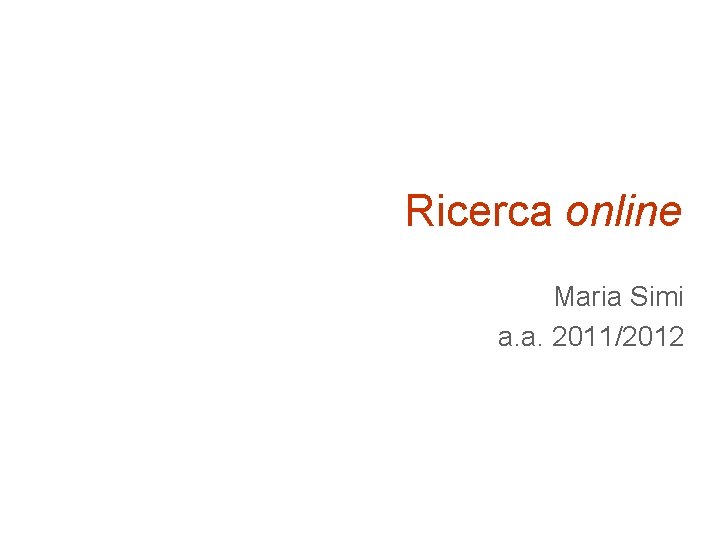 Ricerca online Maria Simi a. a. 2011/2012 