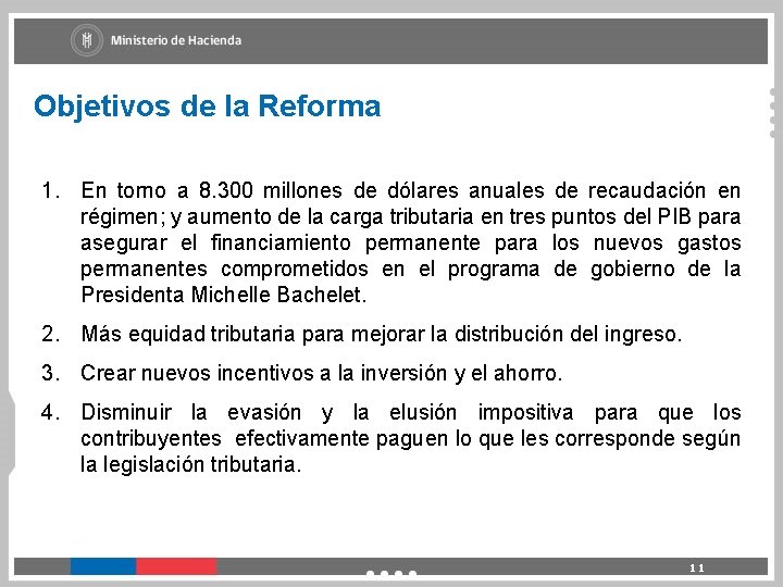 Objetivos de la Reforma 1. En torno a 8. 300 millones de dólares anuales