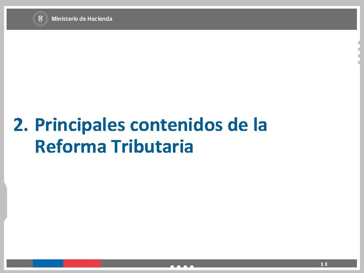 2. Principales contenidos de la Reforma Tributaria 13 