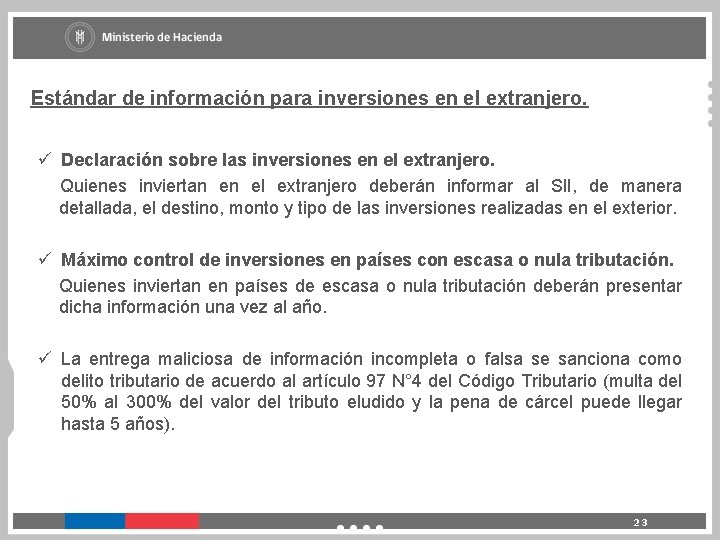 Estándar de información para inversiones en el extranjero. ü Declaración sobre las inversiones en