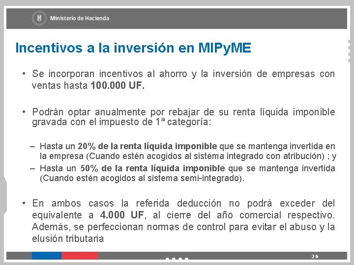 Incentivos a la inversión en MIPy. ME • Se incorporan incentivos al ahorro y