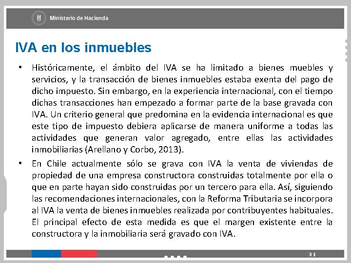 IVA en los inmuebles • Históricamente, el ámbito del IVA se ha limitado a