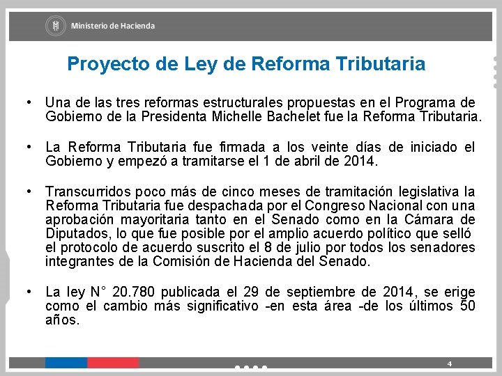 Proyecto de Ley de Reforma Tributaria • Una de las tres reformas estructurales propuestas