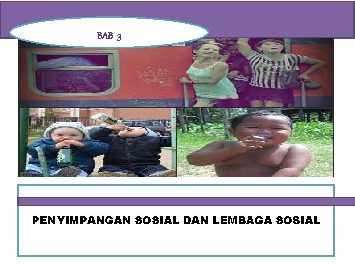 PENYIMPANGAN SOSIAL DAN LEMBAGA SOSIAL 