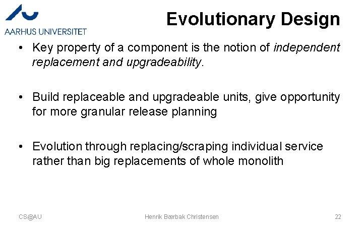 Evolutionary Design • Key property of a component is the notion of independent replacement