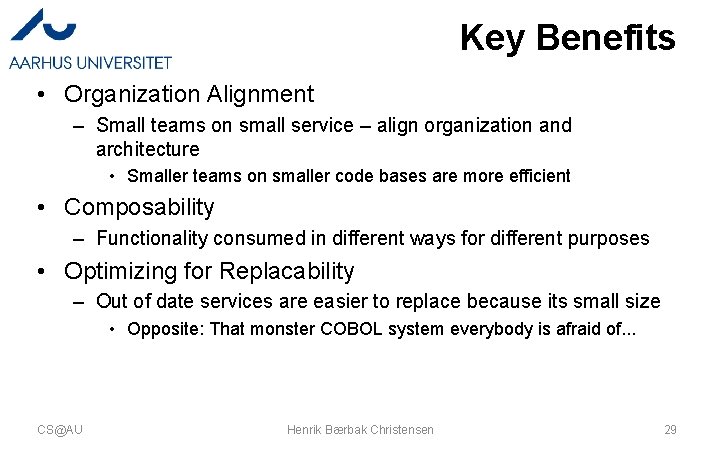 Key Benefits • Organization Alignment – Small teams on small service – align organization
