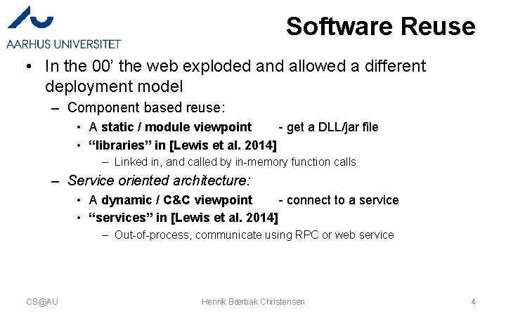 Software Reuse • In the 00’ the web exploded and allowed a different deployment