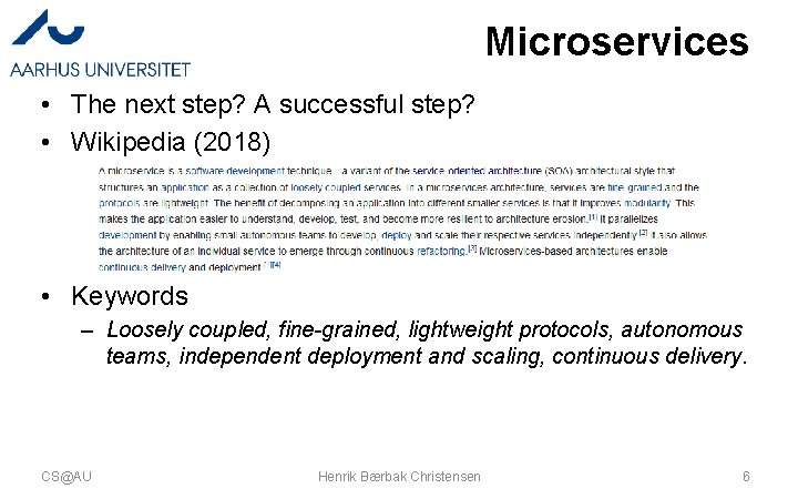 Microservices • The next step? A successful step? • Wikipedia (2018) • Keywords –