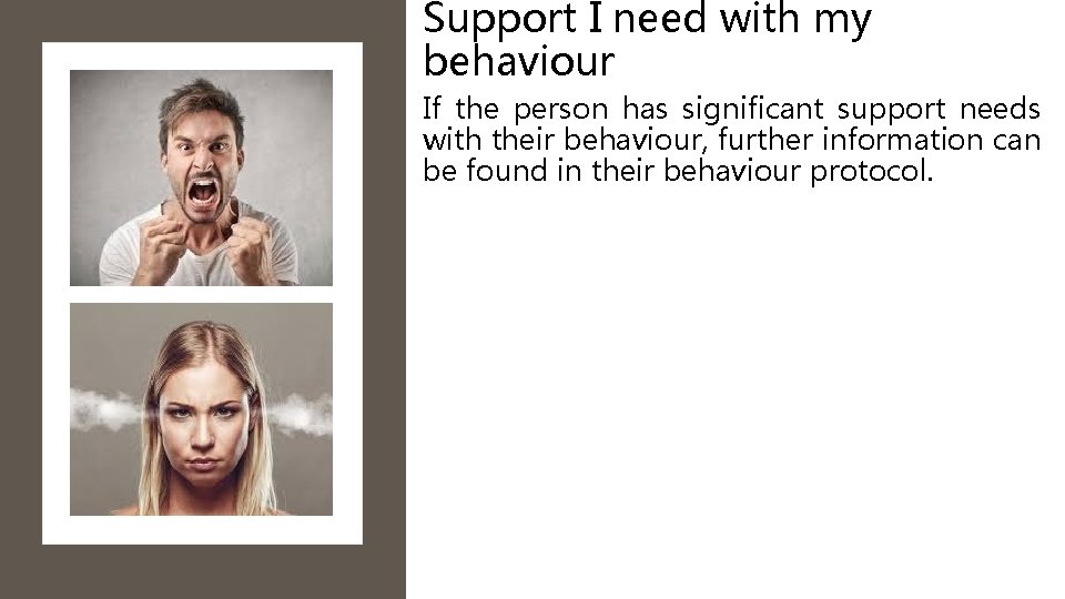 Support I need with my behaviour If the person has significant support needs with Support I need with my behaviour If the person has significant support needs with