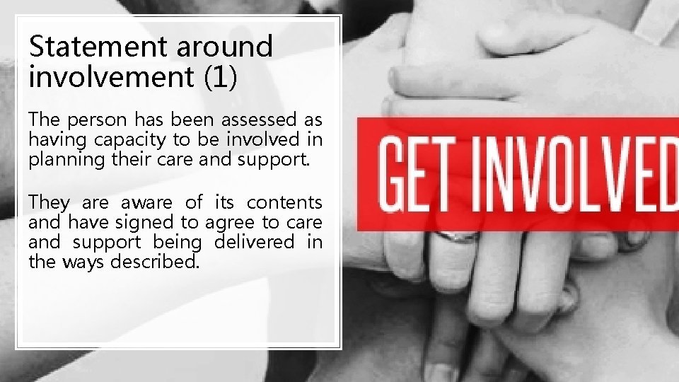Statement around involvement (1) The person has been assessed as having capacity to be Statement around involvement (1) The person has been assessed as having capacity to be