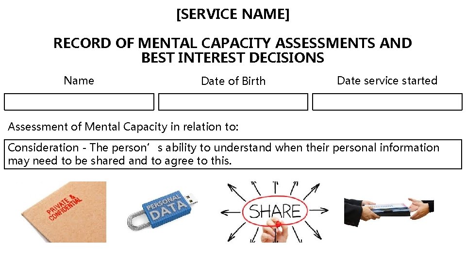 [SERVICE NAME] RECORD OF MENTAL CAPACITY ASSESSMENTS AND BEST INTEREST DECISIONS Name Date of