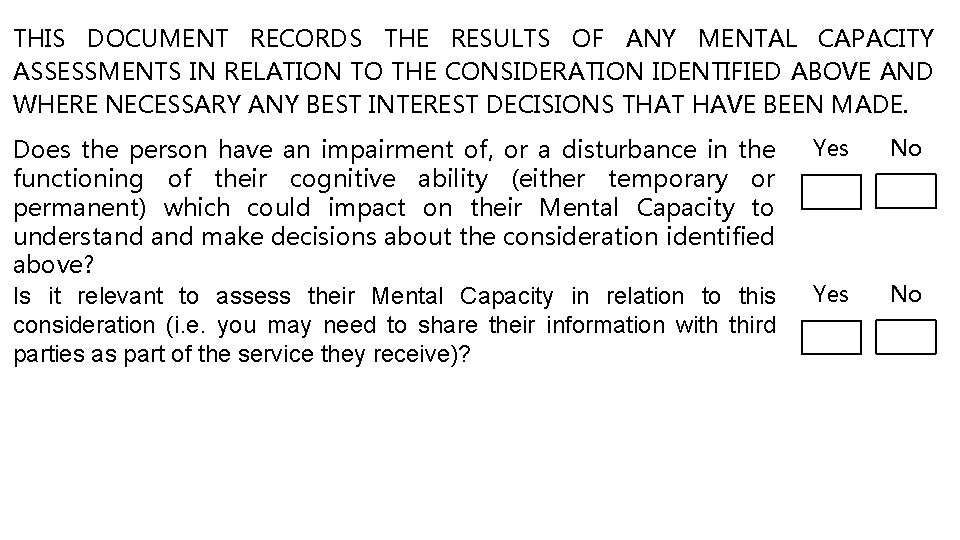 THIS DOCUMENT RECORDS THE RESULTS OF ANY MENTAL CAPACITY ASSESSMENTS IN RELATION TO THE THIS DOCUMENT RECORDS THE RESULTS OF ANY MENTAL CAPACITY ASSESSMENTS IN RELATION TO THE
