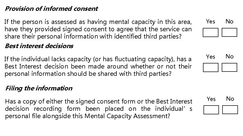 Provision of informed consent If the person is assessed as having mental capacity in Provision of informed consent If the person is assessed as having mental capacity in