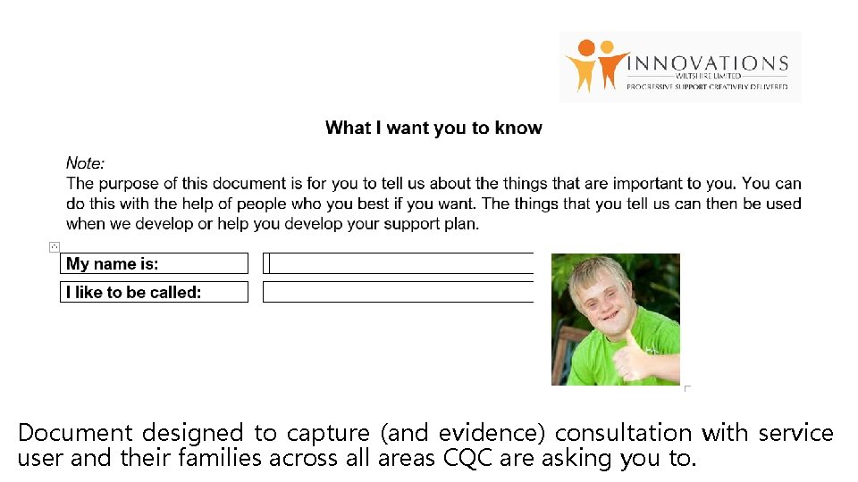 Document designed to capture (and evidence) consultation with service user and their families across Document designed to capture (and evidence) consultation with service user and their families across