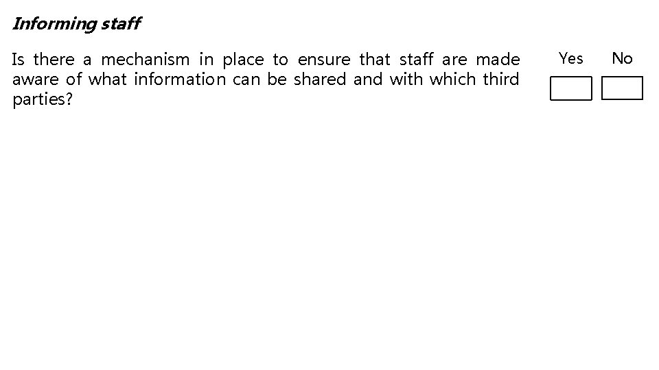 Informing staff Is there a mechanism in place to ensure that staff are made Informing staff Is there a mechanism in place to ensure that staff are made