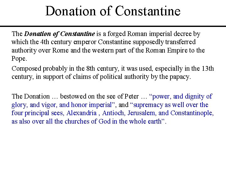 Donation of Constantine The Donation of Constantine is a forged Roman imperial decree by Donation of Constantine The Donation of Constantine is a forged Roman imperial decree by