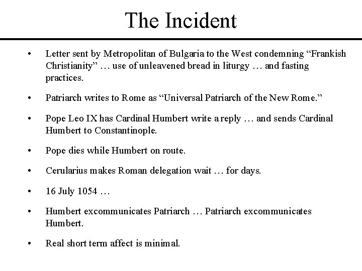 The Incident • Letter sent by Metropolitan of Bulgaria to the West condemning “Frankish The Incident • Letter sent by Metropolitan of Bulgaria to the West condemning “Frankish