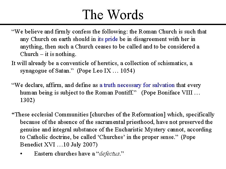 The Words “We believe and firmly confess the following: the Roman Church is such The Words “We believe and firmly confess the following: the Roman Church is such