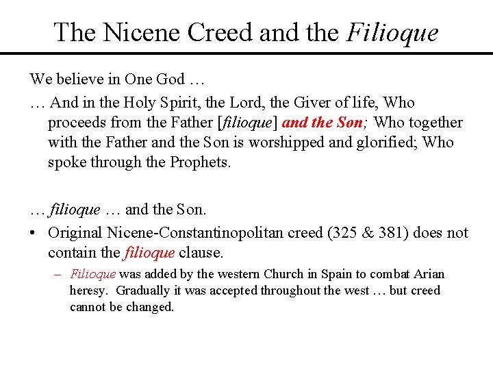 The Nicene Creed and the Filioque We believe in One God … … And The Nicene Creed and the Filioque We believe in One God … … And