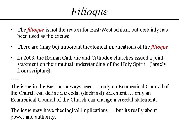 Filioque • The filioque is not the reason for East/West schism, but certainly has Filioque • The filioque is not the reason for East/West schism, but certainly has