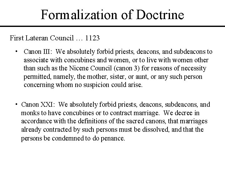 Formalization of Doctrine First Lateran Council … 1123 • Canon III: We absolutely forbid Formalization of Doctrine First Lateran Council … 1123 • Canon III: We absolutely forbid