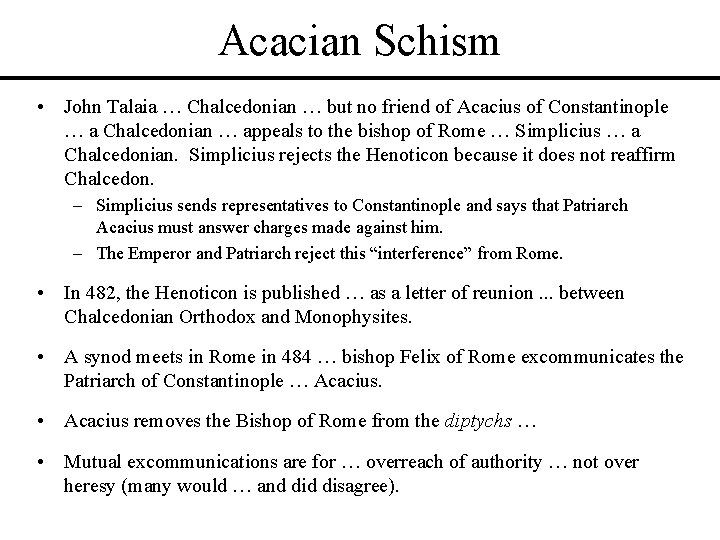 Acacian Schism • John Talaia … Chalcedonian … but no friend of Acacius of Acacian Schism • John Talaia … Chalcedonian … but no friend of Acacius of