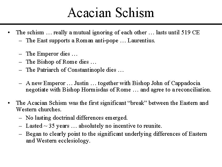 Acacian Schism • The schism … really a mutual ignoring of each other … Acacian Schism • The schism … really a mutual ignoring of each other …