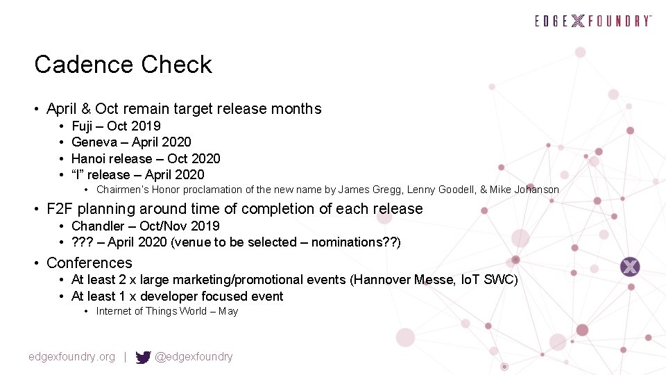 Cadence Check • April & Oct remain target release months • • Fuji –