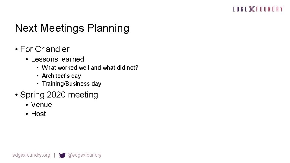 Next Meetings Planning • For Chandler • Lessons learned • What worked well and