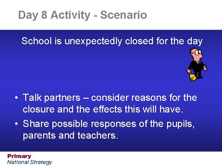 Day 8 Activity - Scenario School is unexpectedly closed for the day • Talk