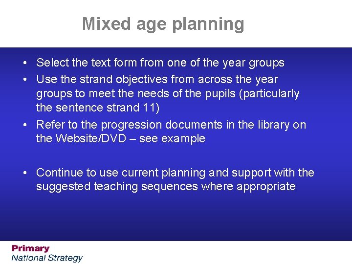 Mixed age planning • Select the text form from one of the year groups