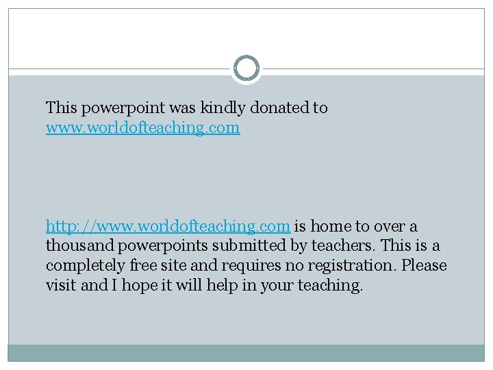 This powerpoint was kindly donated to www. worldofteaching. com http: //www. worldofteaching. com is