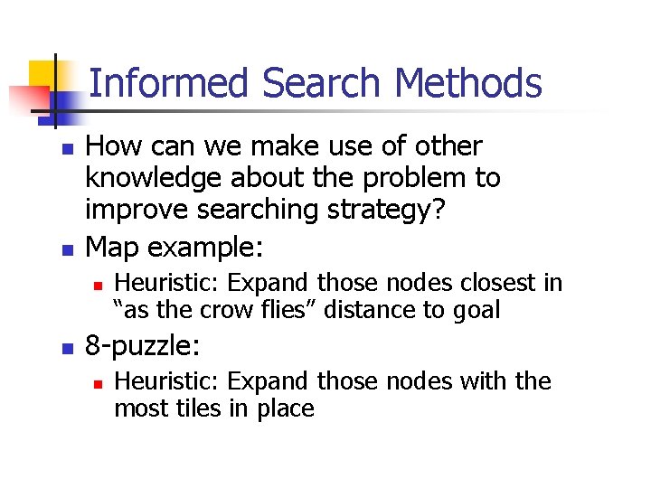 Informed Search Methods n n How can we make use of other knowledge about