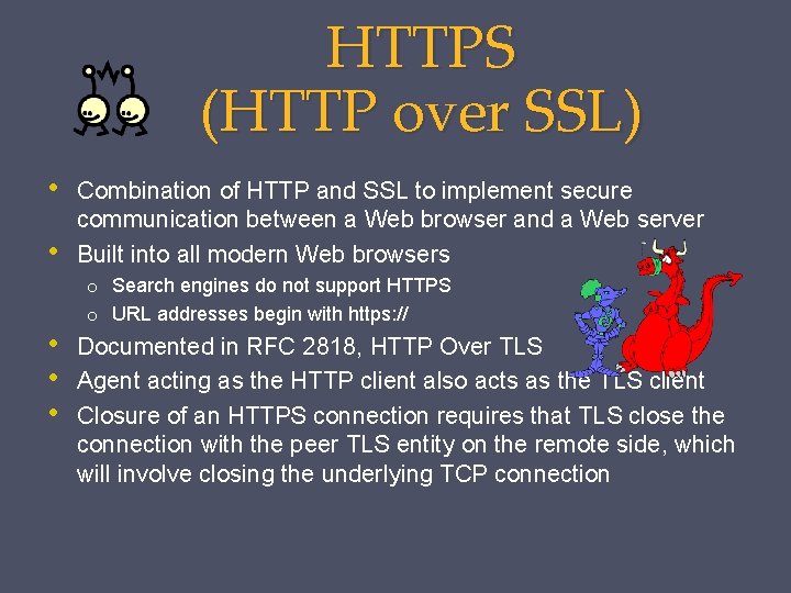 HTTPS (HTTP over SSL) • • • Combination of HTTP and SSL to implement HTTPS (HTTP over SSL) • • • Combination of HTTP and SSL to implement