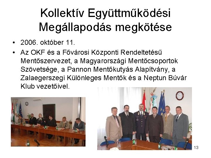 Kollektív Együttműködési Megállapodás megkötése • 2006. október 11. • Az OKF és a Fővárosi