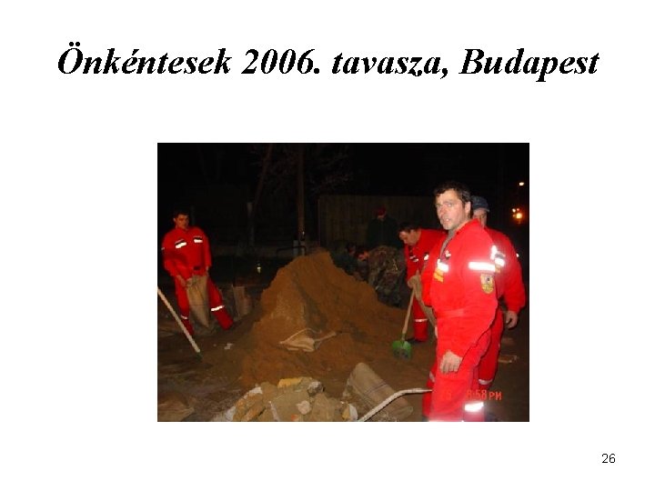 Önkéntesek 2006. tavasza, Budapest 26 