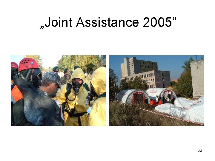 „Joint Assistance 2005” 62 