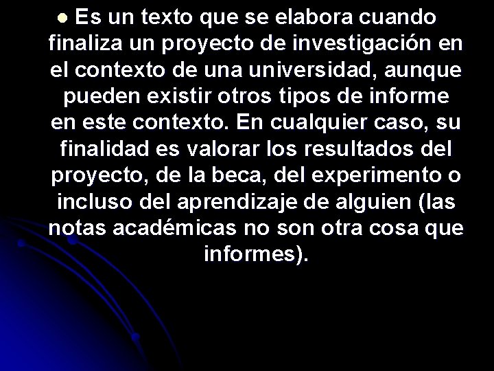 Es un texto que se elabora cuando finaliza un proyecto de investigación en el