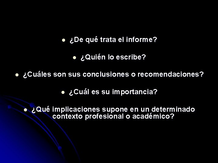 l ¿De qué trata el informe? l l ¿Quién lo escribe? ¿Cuáles son sus