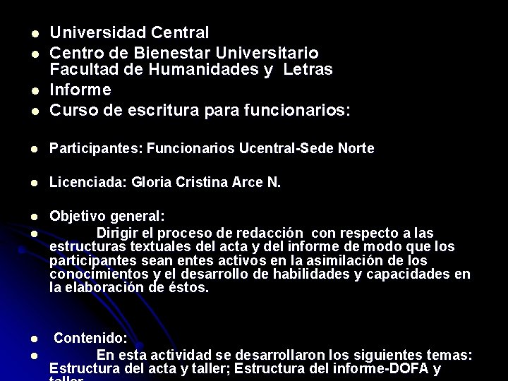 l Universidad Central Centro de Bienestar Universitario Facultad de Humanidades y Letras Informe Curso