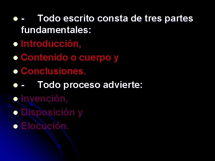 - Todo escrito consta de tres partes fundamentales: l Introducción, l Contenido o cuerpo