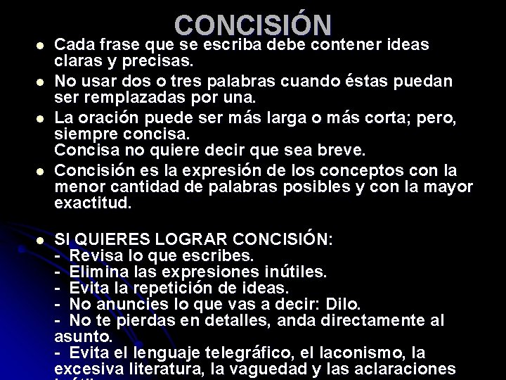 l l l CONCISIÓN Cada frase que se escriba debe contener ideas claras y