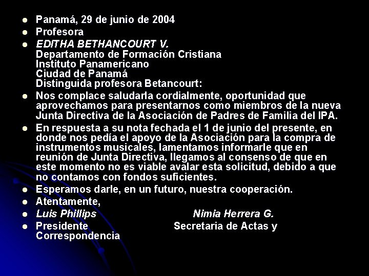 l l l l l Panamá, 29 de junio de 2004 Profesora EDITHA BETHANCOURT