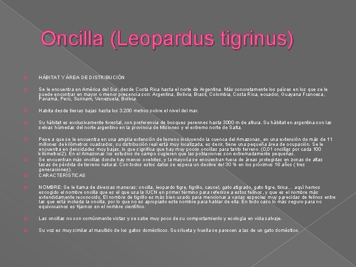 Oncilla (Leopardus tigrinus) � HÁBITAT Y ÁREA DE DISTRIBUCIÓN � Se le encuentra en Oncilla (Leopardus tigrinus) � HÁBITAT Y ÁREA DE DISTRIBUCIÓN � Se le encuentra en