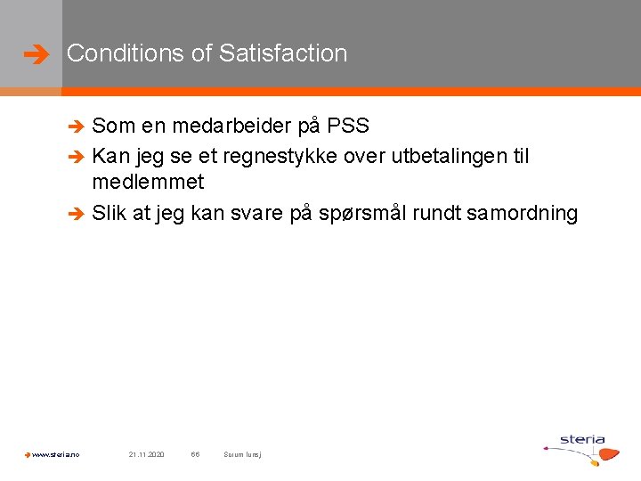  Conditions of Satisfaction Som en medarbeider på PSS Kan jeg se et regnestykke