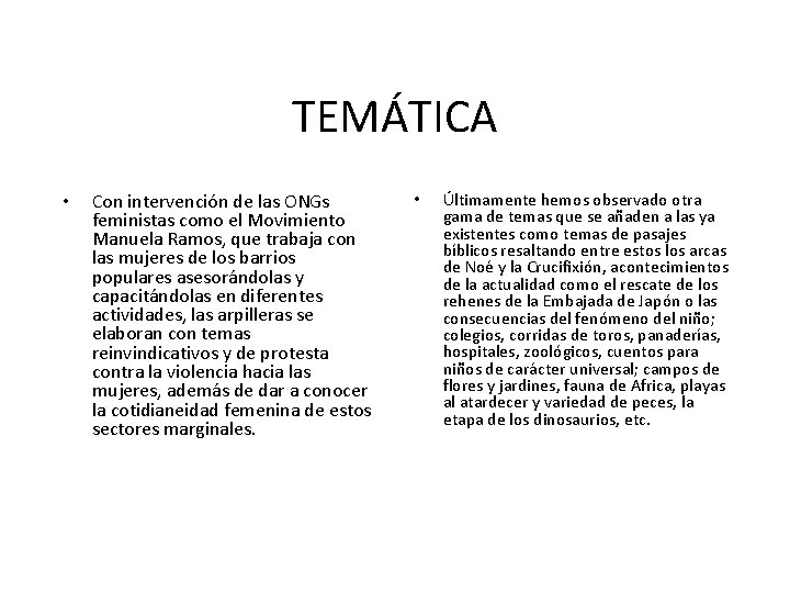 TEMÁTICA • Con intervención de las ONGs feministas como el Movimiento Manuela Ramos, que