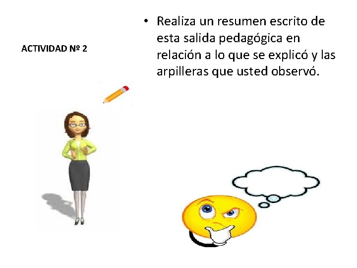 ACTIVIDAD Nº 2 • Realiza un resumen escrito de esta salida pedagógica en relación