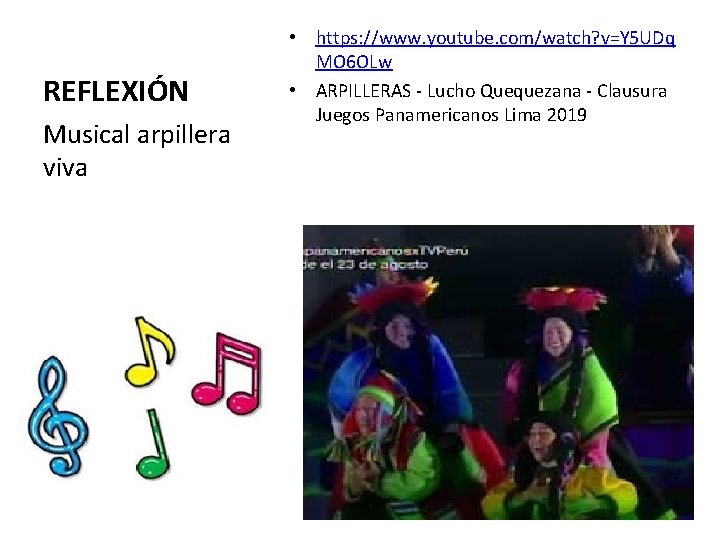 REFLEXIÓN Musical arpillera viva • https: //www. youtube. com/watch? v=Y 5 UDq MO 6
