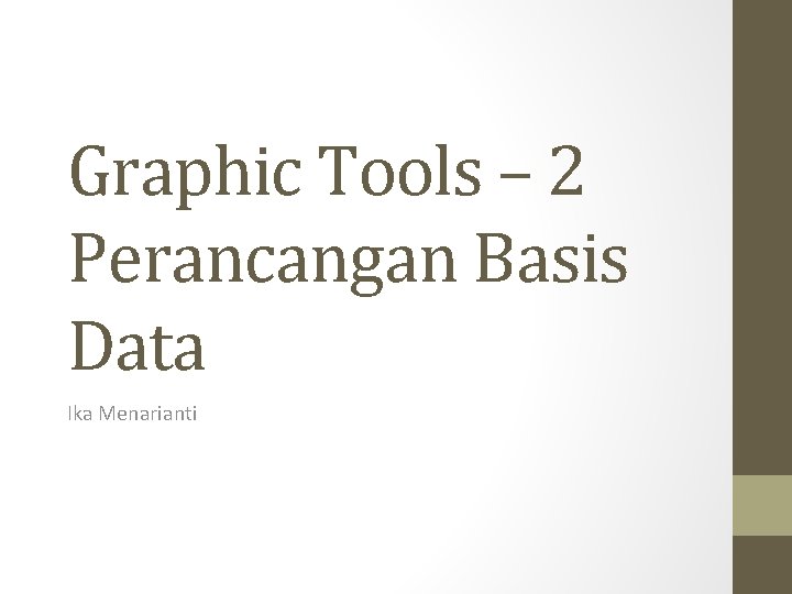 Graphic Tools – 2 Perancangan Basis Data Ika Menarianti 